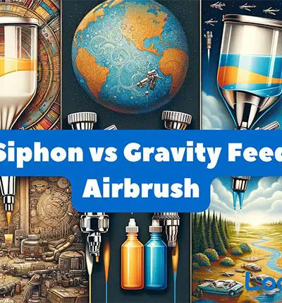 Siphon vs Gravity Feed Airbrush